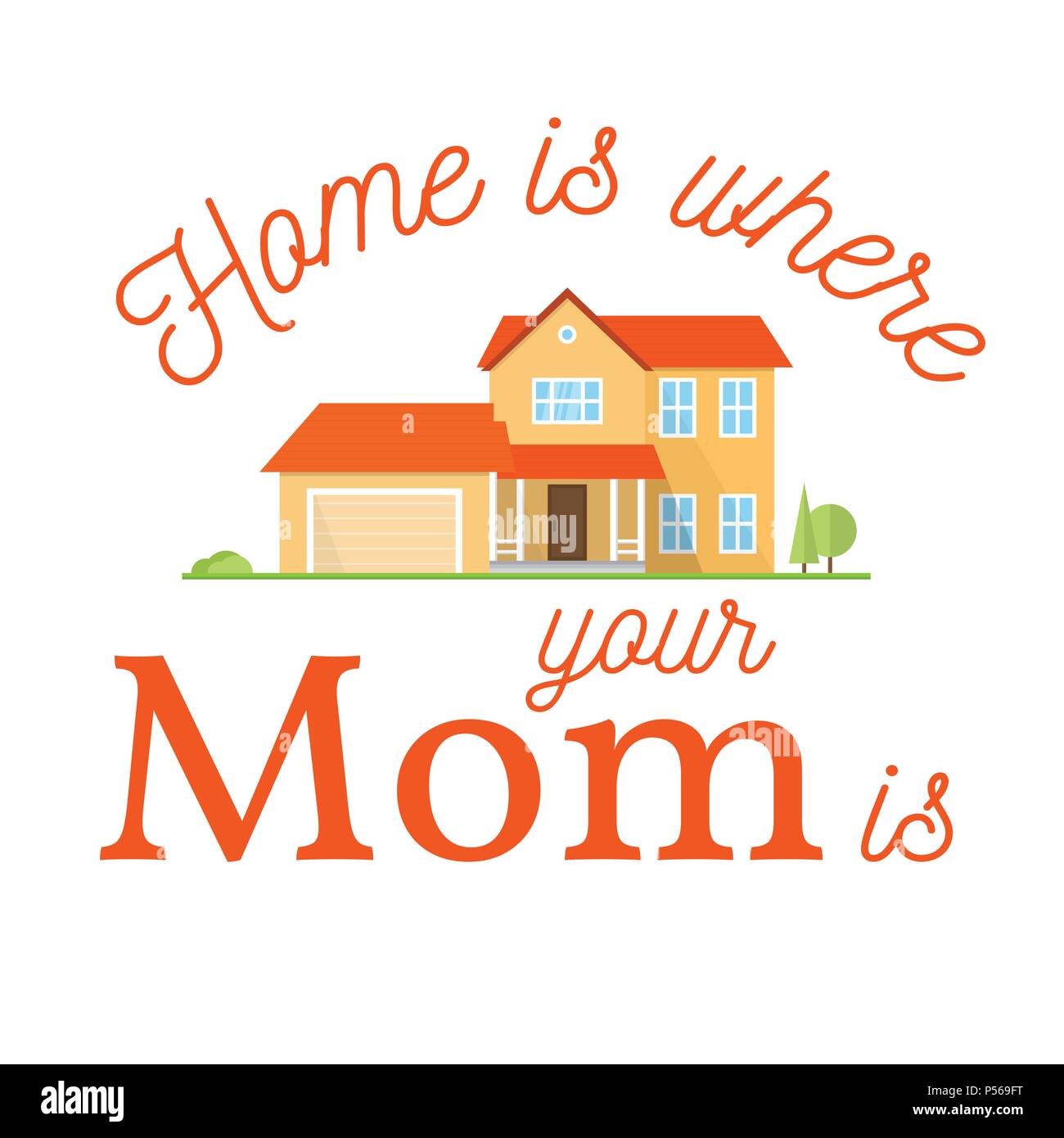 La maison est l'endroit où votre mère est. La conception typographique avec suburban american house pour la Fête des Mères. Vector illustration. Illustration de Vecteur