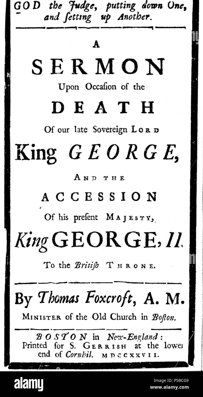 N/A. Dieu le juge, l'un, et la mise en place d'un autre. Un sermon à l'occasion de la mort de notre regretté maître souverain le Roi George, et l'adhésion de Sa Majesté, le Roi George II au trône britannique. Par Thomas Foxcroft, le ministre de l'ancienne église de Boston. 1727. Thomas Foxcroft 21 1727 byThomasFoxcroft KingGeorge Boston Banque D'Images