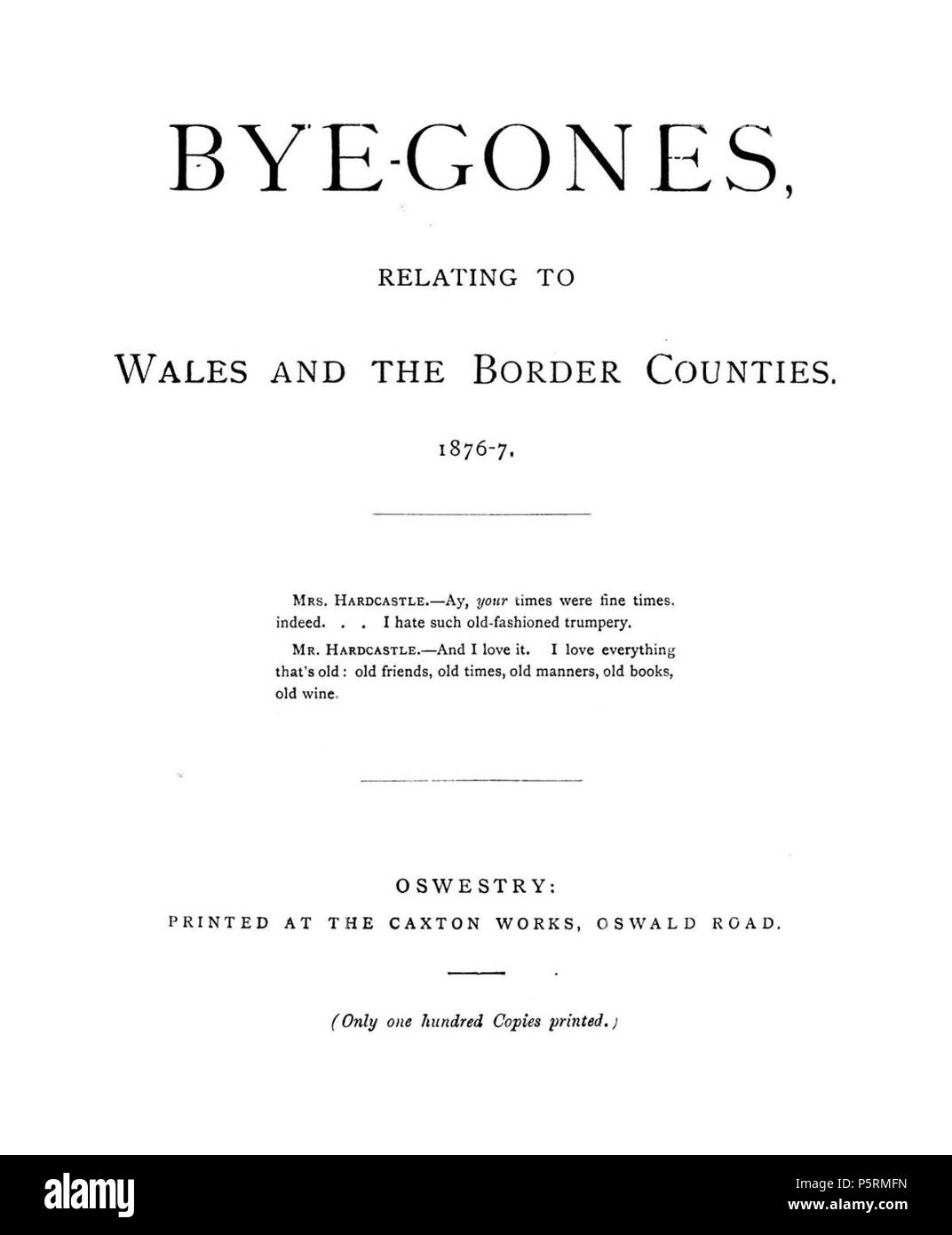 Bye-gones. Anglais : un antiquaire trimestriel périodique qui a couvert le Pays de Galles et les comtés frontaliers et publié des articles anciens qui avaient d'abord été publié dans l'Oswestry Advertizer et comtés frontaliers Herald. Le périodique a été édité par l'antiquaire, auteur et journaliste, John Askew Roberts (1826-1884), qui avait également été l'éditeur d'un Advertizer. Parmi les principaux contributeurs du périodique a été l'antiquaire William Wynne (1808-1880), Peniarth. Cylchgrawn hynafiaethol chwarterol Cymraeg : un Gymru ar'r une Gororau ailgyhoeddi erthyglau hynafiaethol yn oedd oedd wedi cynta ymddangos Banque D'Images