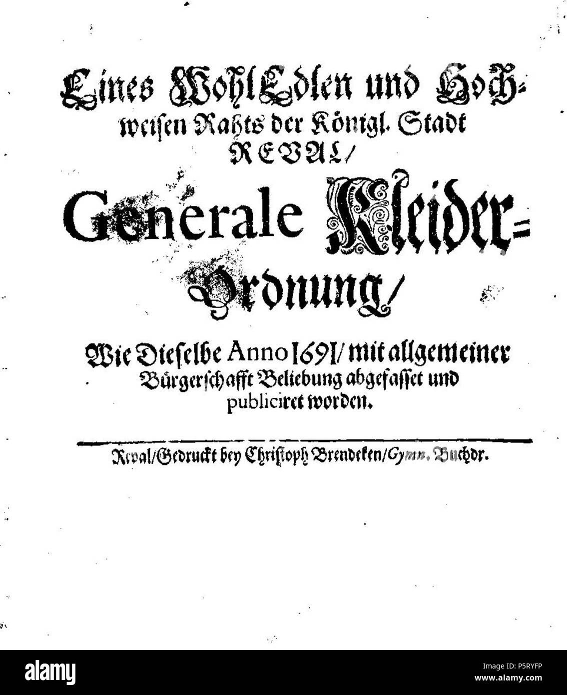 N/A. Generale Kleiderordnung. Dieselbe Wie Anno 1691 Bürgerschafft Beliebung abgefasst mit allgemeiner worden und publiciert . 1691. Ce fichier n'est pas informations sur l'auteur. De 421 Kleiderordnung 1691 1 Banque D'Images