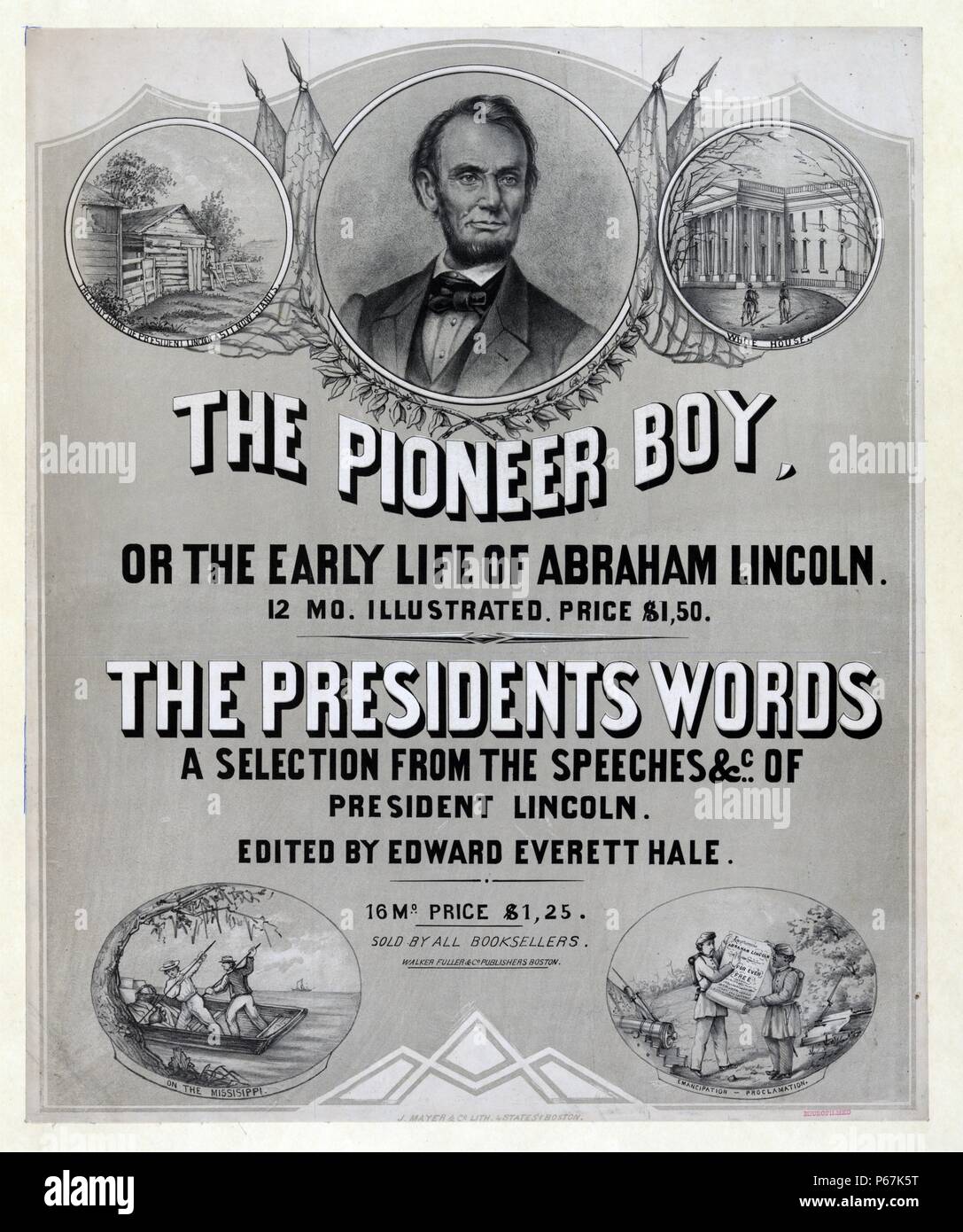 Le garçon pionnier, ou le début de la vie d'Abraham Lincoln" Publicité pour deux publications au sujet de Lincoln, publié en série par abonnement : Pioneer garçon, et, les mots du président. Imprimer montre portrait de Lincoln, et des vignettes Le début de la maison, Maison Blanche, sur le Mississipi, et de proclamation d'émancipation. Banque D'Images