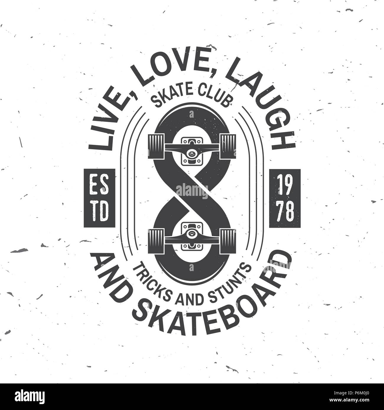 Club de planche à roulettes d'un insigne. Vector illustration. Sport extrême. Club de patinage d'emblèmes, signes et t-shirt design. Retro typographie design avec signe infini et texte-Llive, l'amour, de rire et de skateboard Illustration de Vecteur