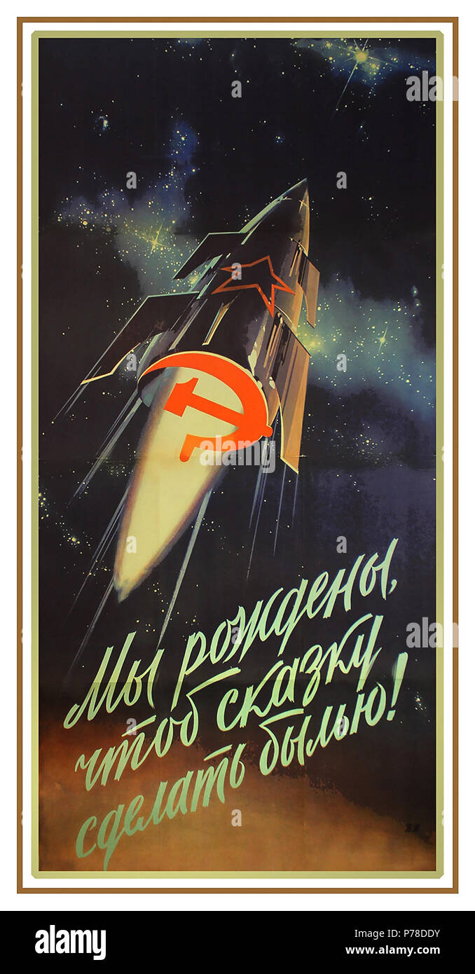 Vintage 1960 Union soviétique de propagande de l'affiche de l'espace avec space rocket arborant l'emblème de la faucille et du marteau de l'Union soviétique "nous sommes nés pour faire un conte de fée devenu réalité !" 1960 Banque D'Images
