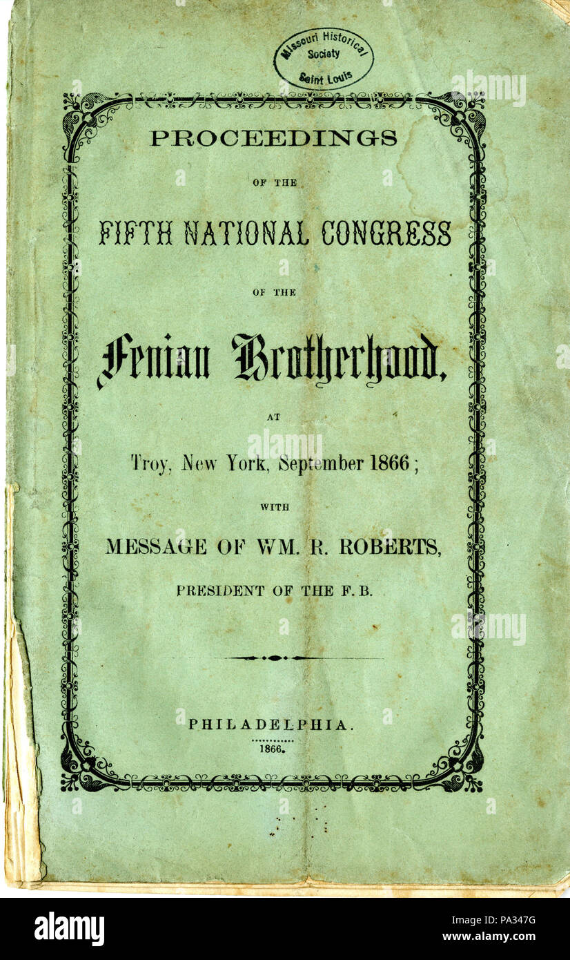 216- Brochure "Actes du Congrès National de la Fenian Brotherhood à Troy, New York, septembre 1866 ; avec message de Wm. R. Roberts (William R. Roberts), Président de la F. B.", septembre 1866 Banque D'Images