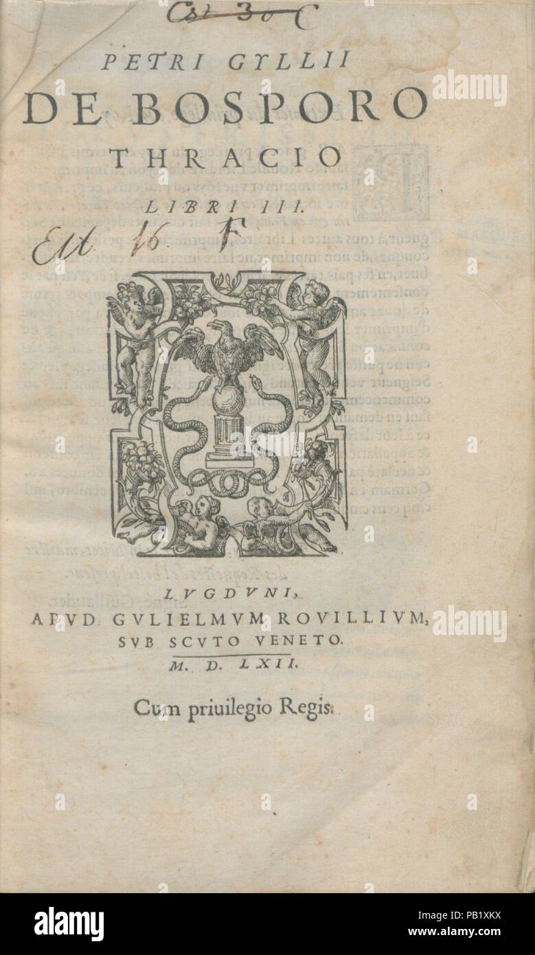 Petri Gyllii Bosporo thracio De libri III ; Petri Gyllii De topographia Constantinopoleos. Auteur : Pierre Gilles (1490-1555). Dimensions : 2 parties en 1 volume ; Hauteur : 9 13/16 in. (25 cm). Editeur : Gvlielmvm scvto Apvd, svb veneto. Date : 1562. Musée : Metropolitan Museum of Art, New York, USA. Banque D'Images