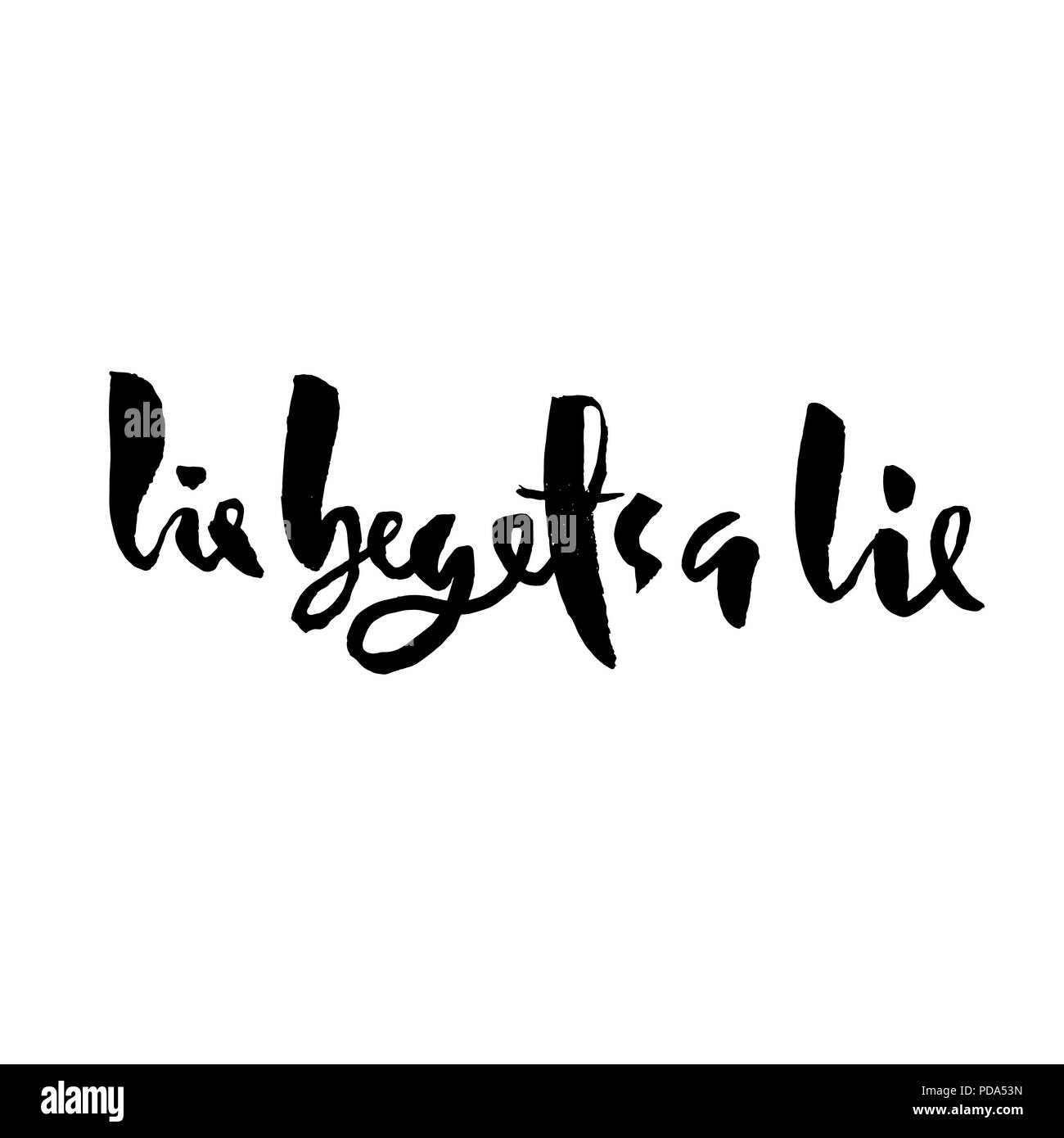 Pinceau moderne motivation lettrage. Mensonge engendre un mensonge. Vector illustration de calligraphie. Illustration de Vecteur