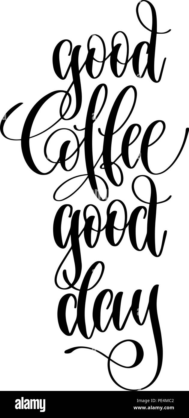 Bon café bonne journée - lettrage main noir et blanc Illustration de Vecteur