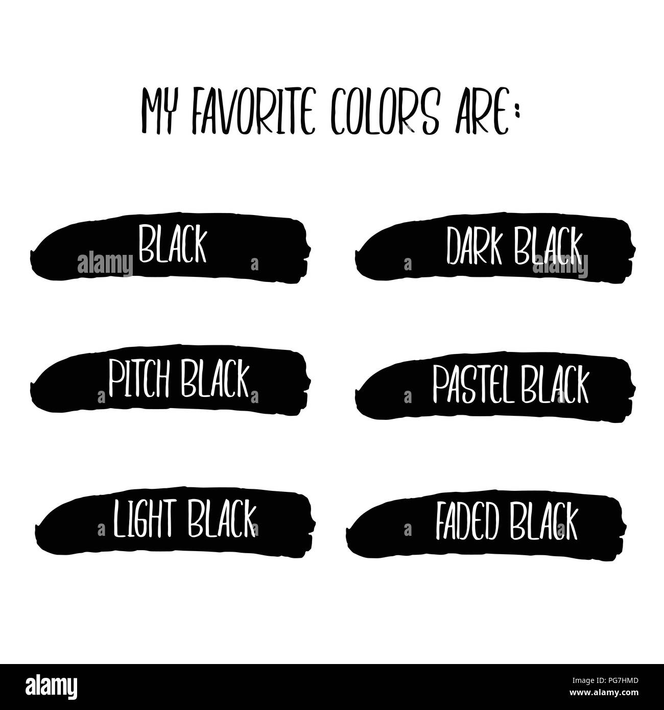 Hand drawn vector typographie poster avec slogan créative : mes couleurs préférées sont le noir, noir, noir, noir, noir noir pastel, délavées blac Illustration de Vecteur