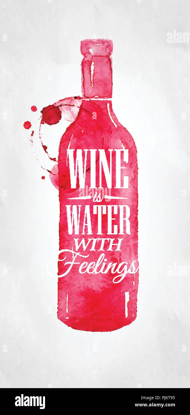 Bouteille de vin de l'affiche avec lettrage est de l'eau avec des sentiments dessin sur papier fond sale. Illustration de Vecteur