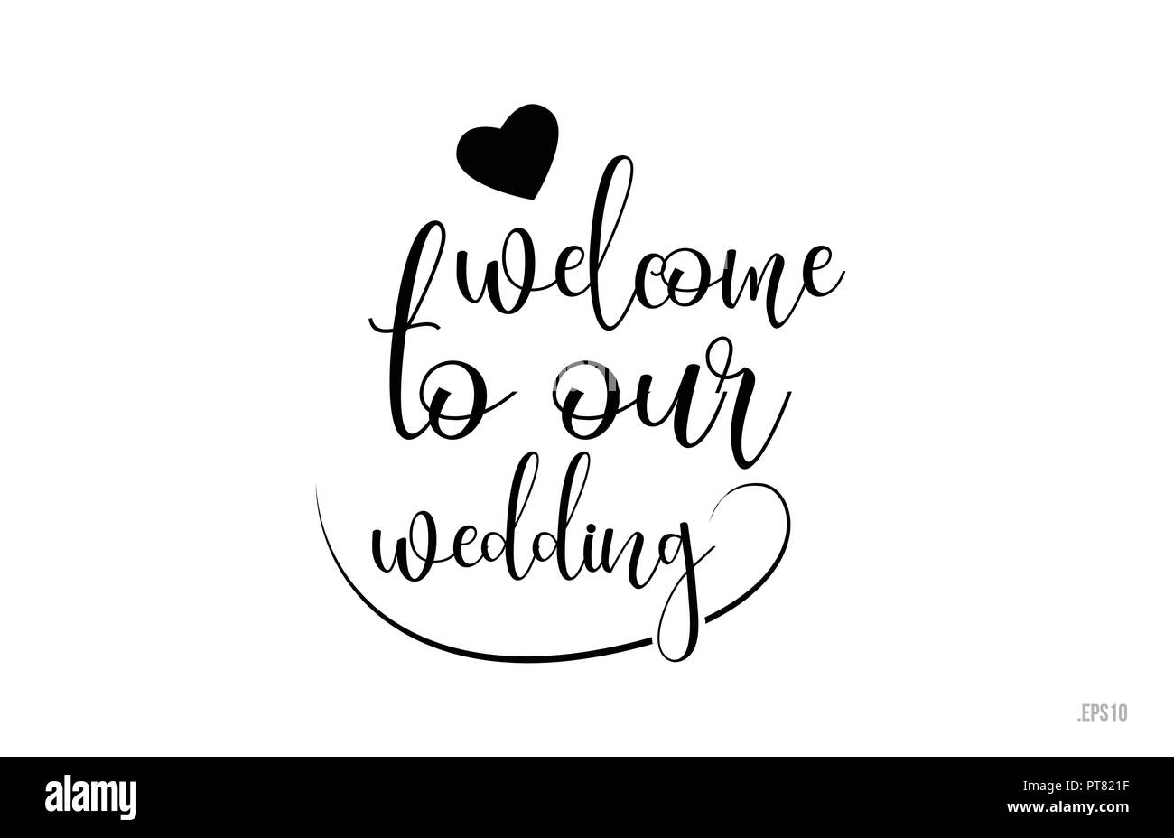 Bienvenue A Notre Mariage Mot Texte Avec Le Noir Et Blanc Coeur D Amour Pour Carte De Visite Brochure Ou Typographie Logo Design Image Vectorielle Stock Alamy