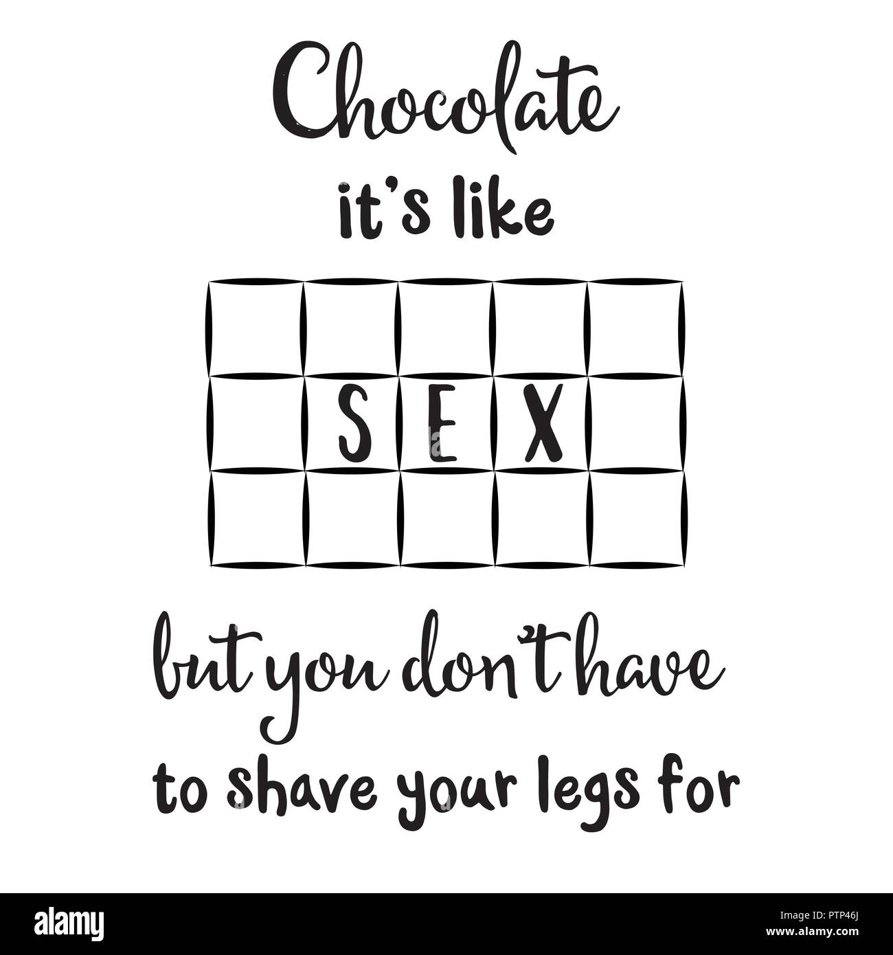 "Chocolat, c'est comme sexe, mais vous n'avez pas à vous raser les jambes pour'. Citation drôle sur le chocolat et le sexe Illustration de Vecteur