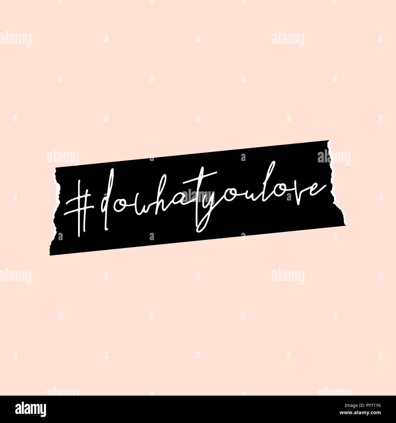 # Texte dowhatyoulove en blanc écrit sur un ruban noir washi, isolé sur fond rose pastel. Carré d'inspiration wall art, social media post, gree Illustration de Vecteur