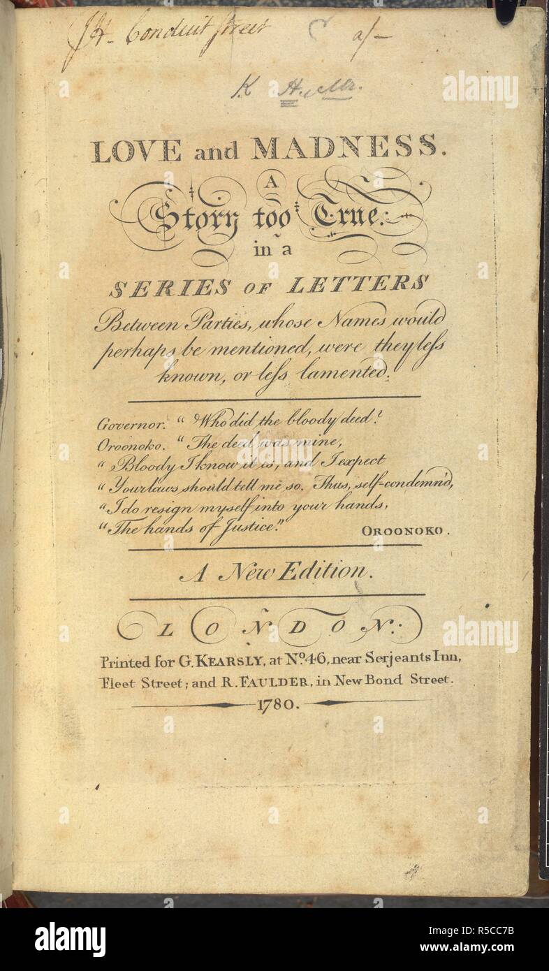 Page de titre de "l'amour et la folie". L'amour et la folie. Une histoire trop vrai : dans une série de lettres entre les parties dont les noms ne seraient peut-être mentionner, étaient-ils moins connus ou moins déploré [à savoir M. H., c.-à-J. Hackman et miss-, c'est à dire M. Reay et autres]. Une nouvelle édition. G. Kearsly ; R. Faulder : Londres, 1780. Source : C.39.f.5, page de titre. Langue : Anglais. Banque D'Images