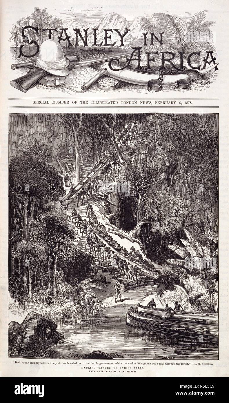 Canoës de transport jusqu'Inkisi Falls. Illustrated London News. Londres, 6 février 1878. Inviter ma friendly autochtones à mon aide, nous bouclée sur deux des plus grands canots, tandis que l'affaiblissement de la Wangnana couper une route à travers la forêt- H.M. Stanley. D'après un croquis de M. H.M. Stanley. Image réalisée à partir d'Illustrated London News. Publié à l'origine/produit à Londres, 6 février 1878 . Source : Colindale, 10. Langue : Anglais. Banque D'Images