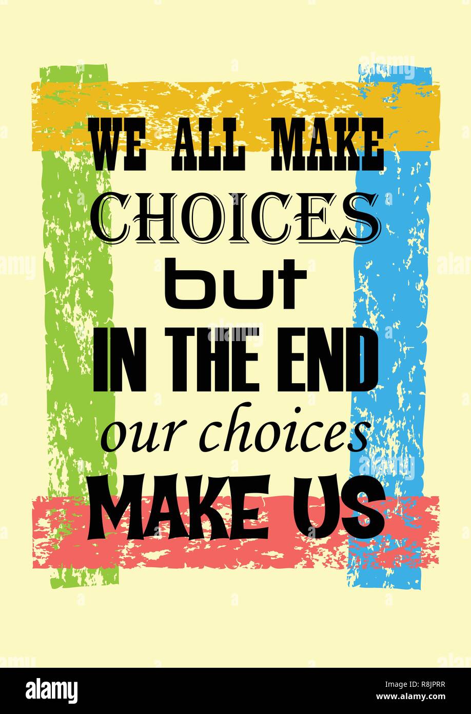 Motivation Inspirante Citation Que Nous Tous Faire Des Choix Mais A La Fin Nos Choix Font De Nous Poster La Typographie Vectorielle Image Vectorielle Stock Alamy