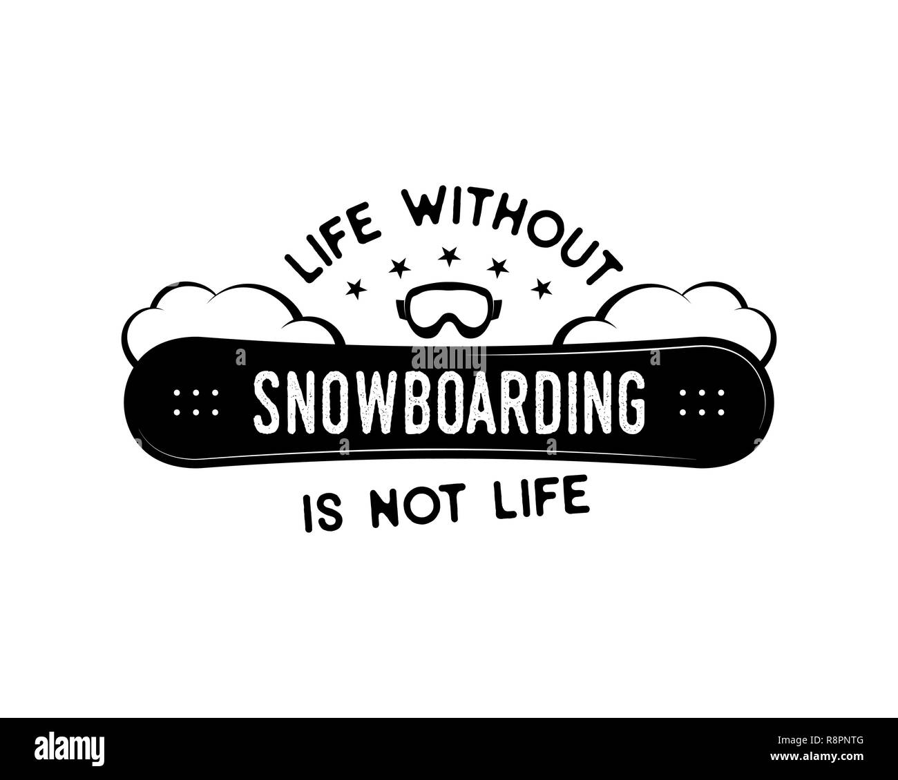 Snowboard Design Logo D Hiver La Vie Sans La Planche N Est Pas La Vie Citation Snowboard Design Logo D Hiver La Vie Sans La Planche N Est Pas La Vie Citation