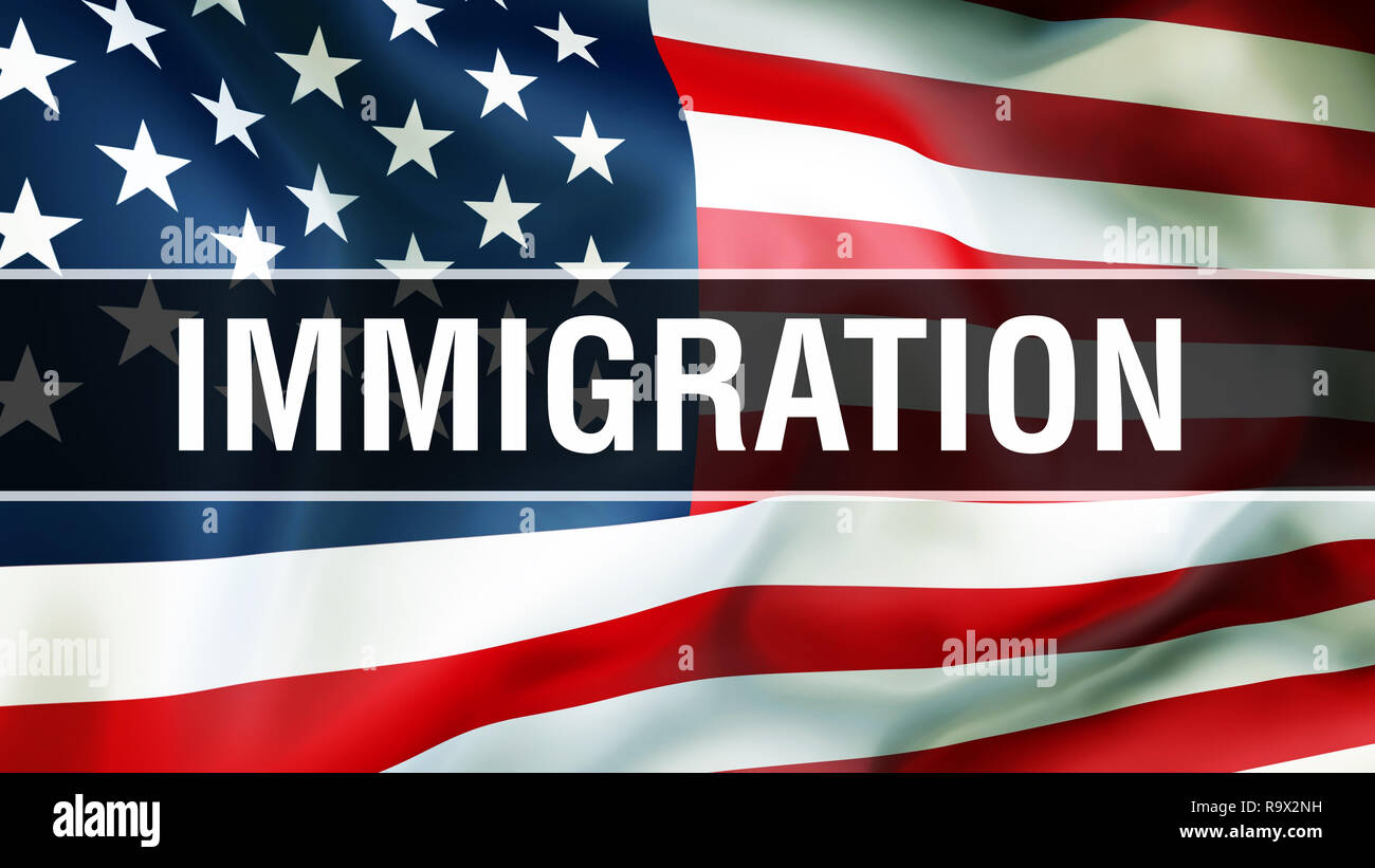 L Immigration Sur Un Drapeau Usa Rendu 3d Arriere Plan Etats Unis D Amerique Drapeaux Dans Le Vent Fier De Brandir Le Drapeau Americain De L Immigration Americaine Photo Stock Alamy