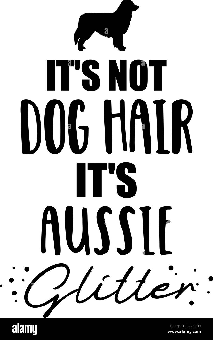 Ce n'est pas des poils de chien, c'est Aussie slogan glitter Illustration de Vecteur