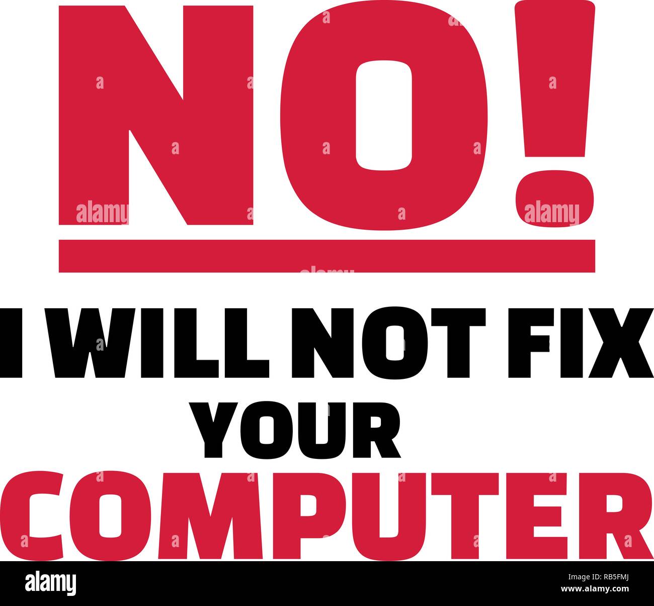 Non je le ferai pas réparer votre ordinateur slogan avec point d'exclamation rouge Illustration de Vecteur