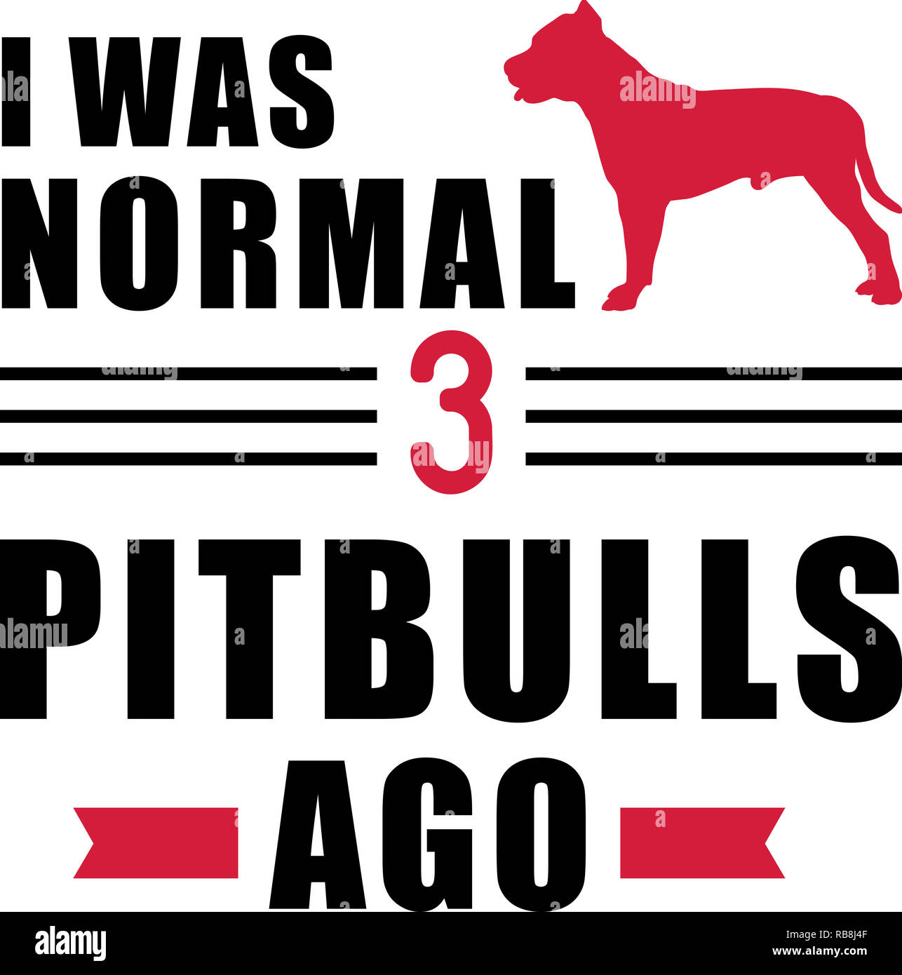 J'étais la normale trois Pit Bull Terriers slogan il y a Banque D'Images