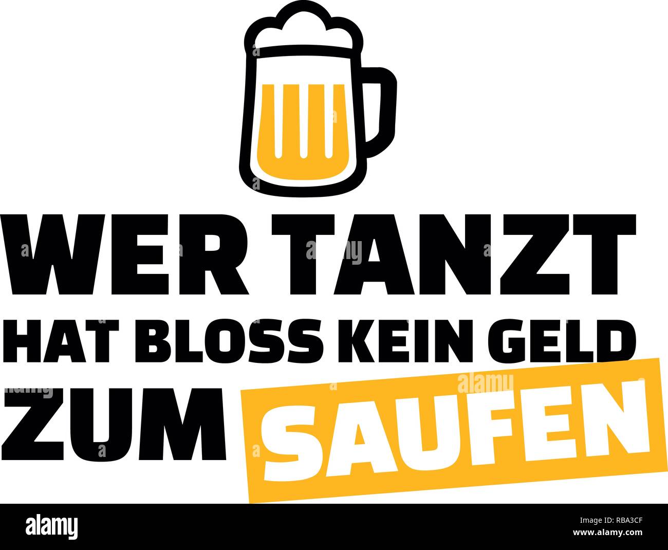 Ceux qui danse juste n'ont pas d'argent pour boire de la bière avec slogan allemand en verre jaune Banque D'Images