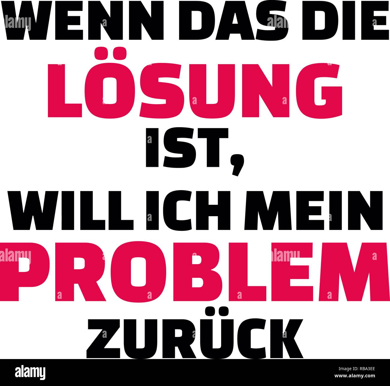Si c'est la solution que je veux que mon problème dès le slogan allemand Banque D'Images