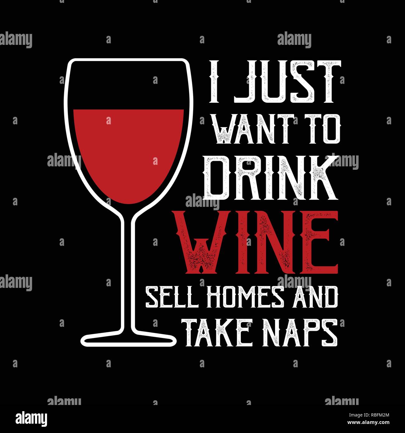 Citation De Vin Et De Dire Je Veux Juste Boire Du Vin Image Vectorielle Stock Alamy