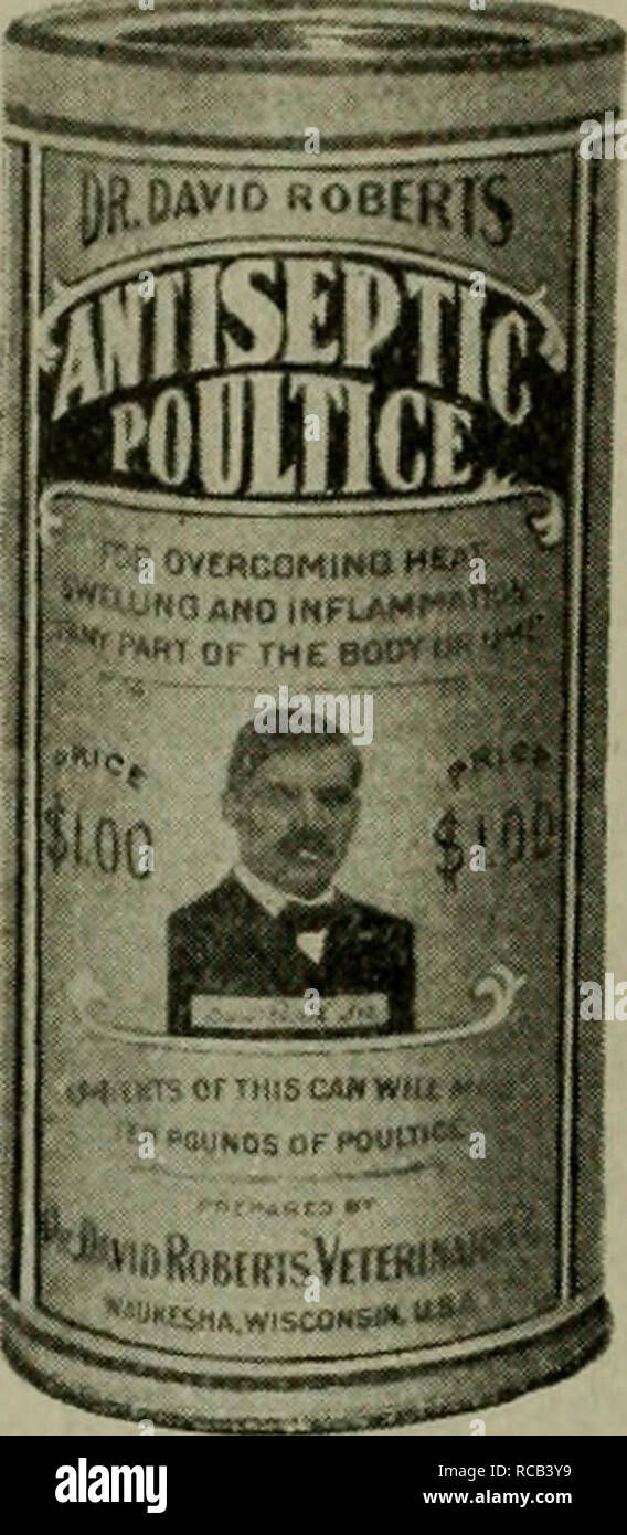 . Le Dr David Roberts accueil pratique vétérinaire ... La médecine vétérinaire. 164 DR. DAVID ROBERTS Cataplasme antiseptique contenu de ce fait peut 10 livres de cataplasme. Prix $1.00 un cataplasme antiseptique absolument fiable. D'une valeur inestimable pour surmonter la chaleur, l'enflure et l'inflammation d'une partie du corps ou des membres de bétail, ET DOIT ÊTRE UTILISÉ POUR LES AFFECTIONS SUIVANTES : POULTICING Maux de gorge gonflée ou chez les chevaux ou les bovins, endolorie, émeute ou pieds enflammés dans les chevaux ou les bovins, les jarrets enflés, une enflure des genoux, enflées ou enflammées des tendons, Sex, enflure ou inflammation des articulations, pourriture ou fissuré griffes dans c Banque D'Images