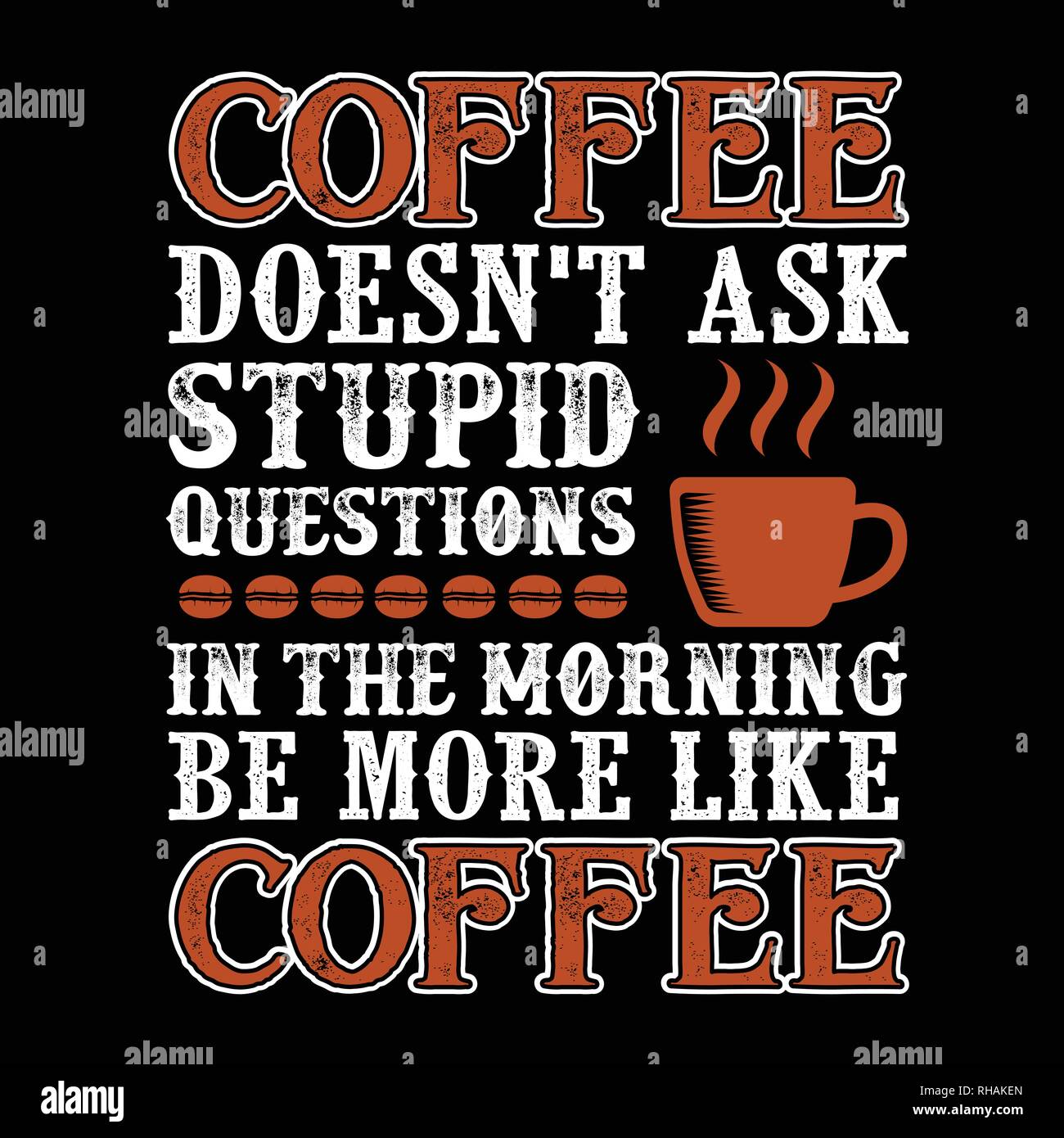 Citation de café. Le café ne demande pas des questions stupides dans la matinée Illustration de Vecteur