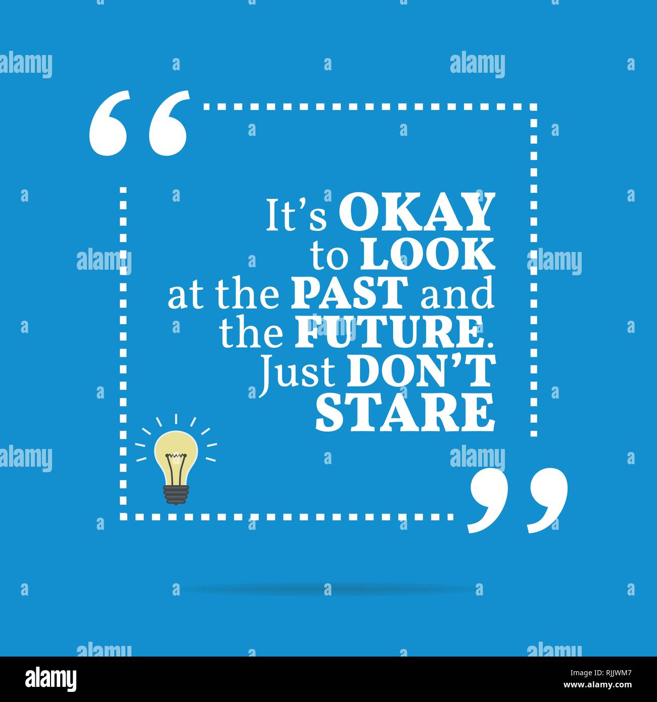 Citation De Motivation D Inspiration C Est Bien De Se Pencher Sur Le Passe Et L Avenir Il Suffit De Ne Pas Regarder Simple Design Tendance Image Vectorielle Stock Alamy