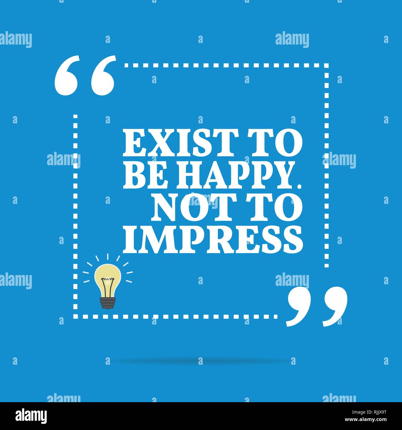 Citation de motivation d'inspiration. Existent pour être heureux. Ne pas impressionner. Simple design tendance. Illustration de Vecteur