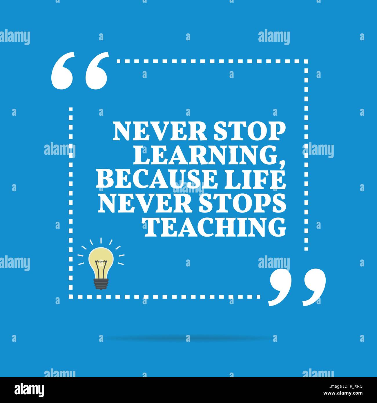 Citation De Motivation D Inspiration Ne Jamais Cesser D Apprendre Parce Que La Vie Ne S Arrete Jamais De L Enseignement Simple Design Tendance Image Vectorielle Stock Alamy