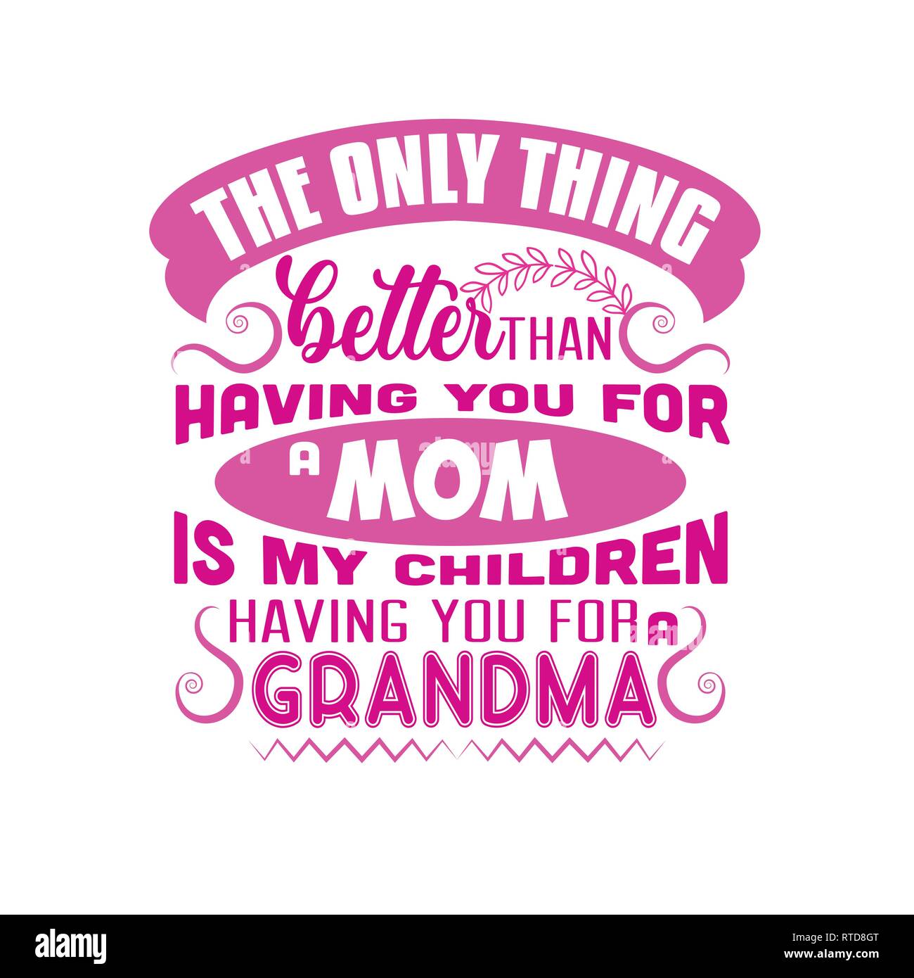 Mere Citation La Seule Chose Meilleure Que De Vous Avoir Pour Maman Image Vectorielle Stock Alamy