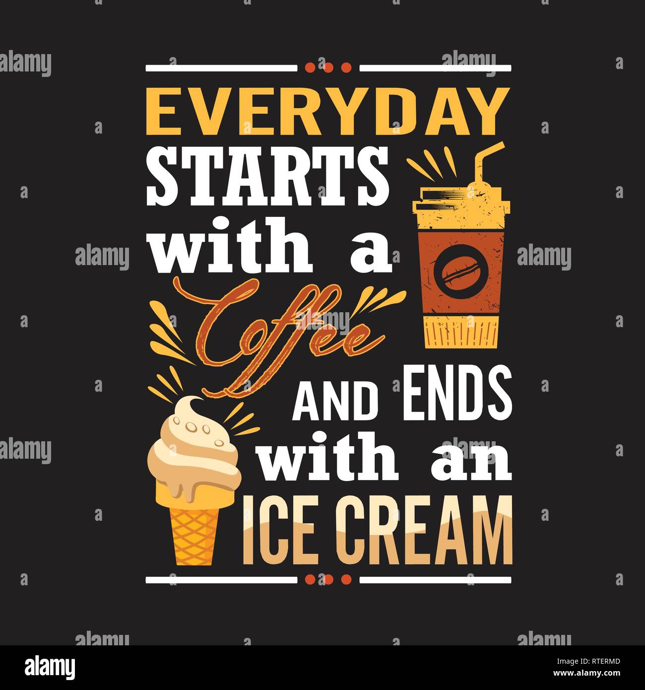 Citation De La Creme Glacee Chaque Jour Commence Avec Un Cafe Image Vectorielle Stock Alamy