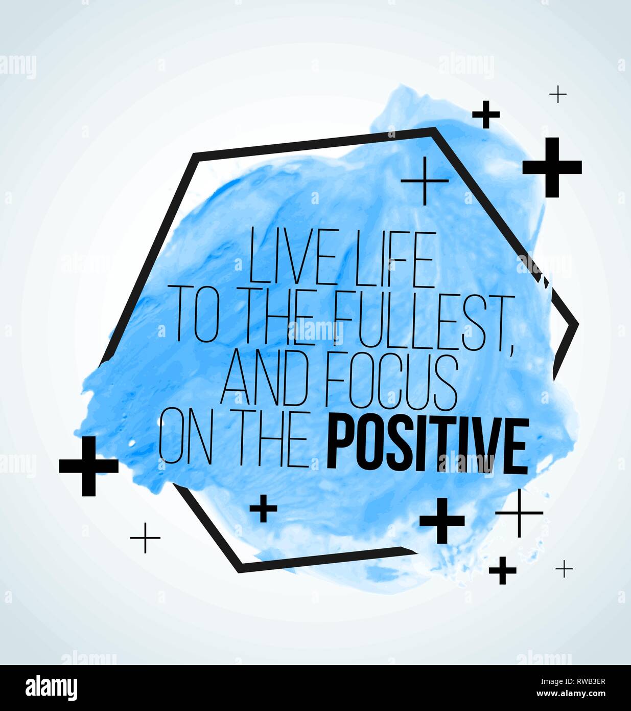 Citation Inspirante Moderne Sur Fond D Aquarelle Vivre La Vie Au Maximum Et L Accent Sur Le Positif Image Vectorielle Stock Alamy