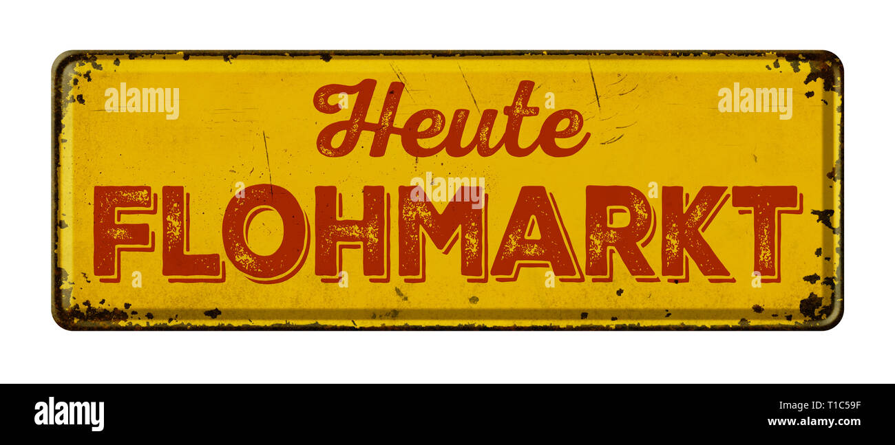 Vintage rusty metal sign - traduction en allemand de vente de garage- Heute Flohmarkt Banque D'Images