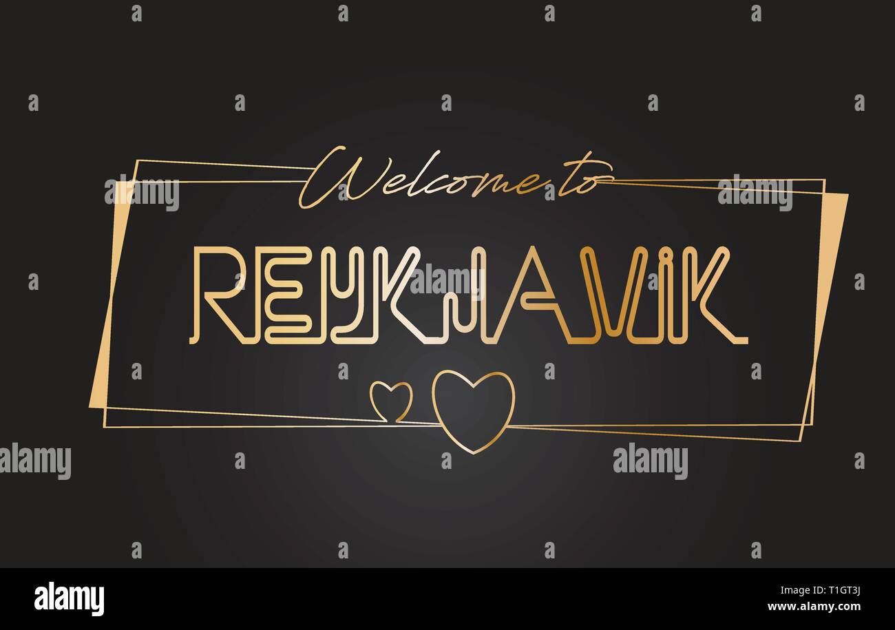 Texte d'or Bienvenue à Reykjavik lettrage néon typographie avec cadres dorés et d'illustration vectorielle conception de coeurs. Illustration de Vecteur