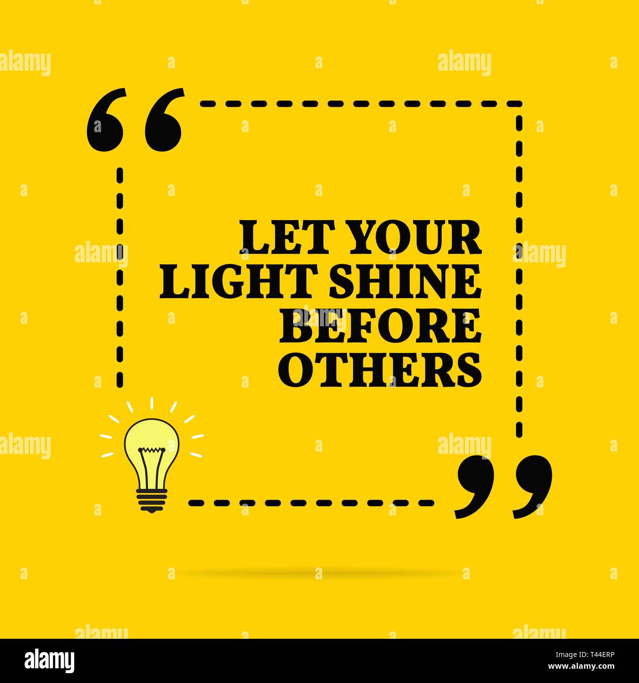 Citation De Motivation D Inspiration Que Votre Lumiere Brille Devant Les Autres Texte Noir Sur Fond Jaune Image Vectorielle Stock Alamy