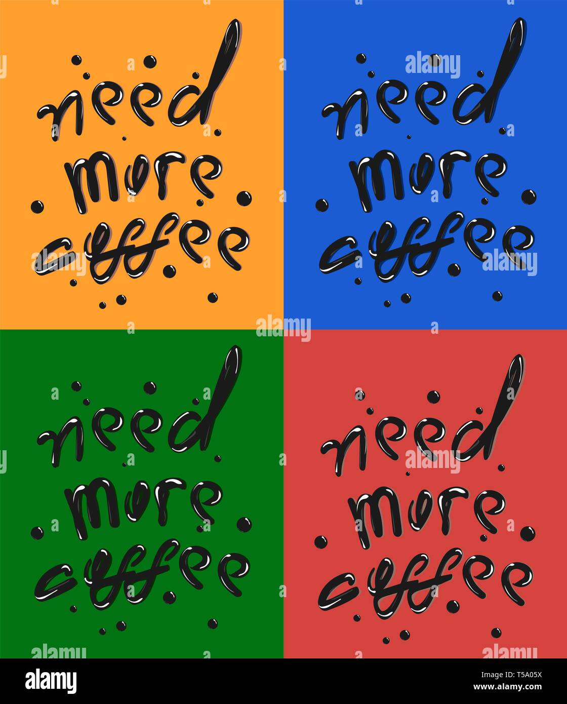 Part attirer l'expression de besoin de plus de café. Inscription Noir sur rouge, vert, orange, fond bleu. Quote typographie sur fond blanc. Vector illustrat Illustration de Vecteur