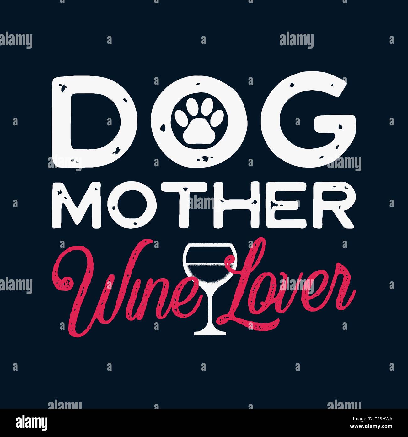 Happy Mothers Day Calligraphie et Typographie fond Design. Chien mère vin Lover phrase citation. Cadeau pour maman comme t-shirt imprimé ou carte. Stock Illustration de Vecteur