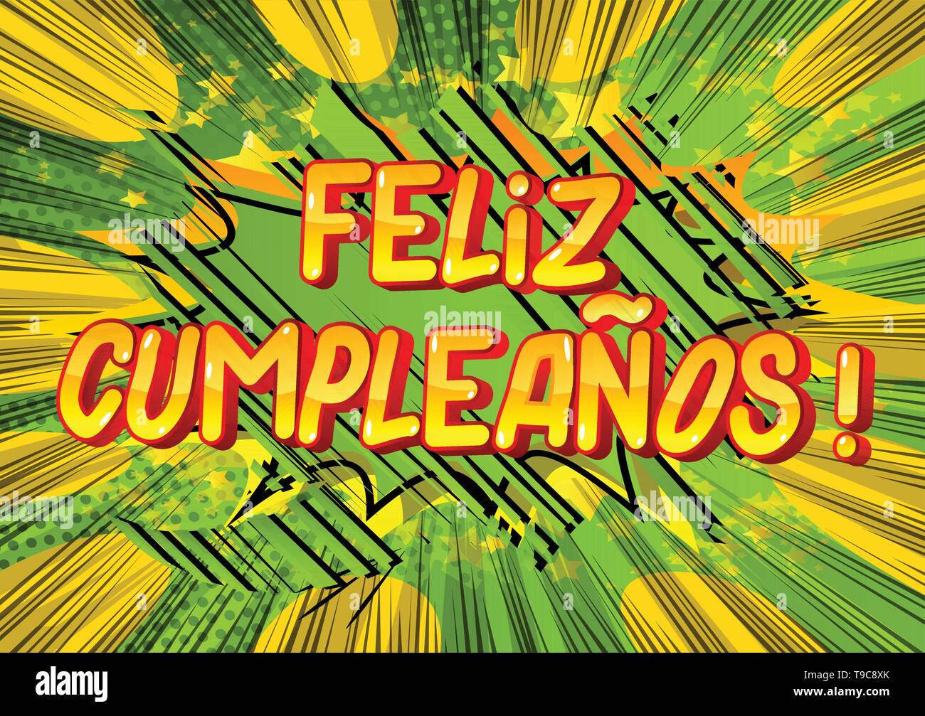 Feliz Cumpleanos Joyeux Anniversaire En Espagnol Vector Illustration Comic Book Style Phrase Image Vectorielle Stock Alamy Feliz Cumpleanos Joyeux Anniversaire En Espagnol Vector Illustration Comic Book Style Phrase Image Vectorielle Stock Alamy
