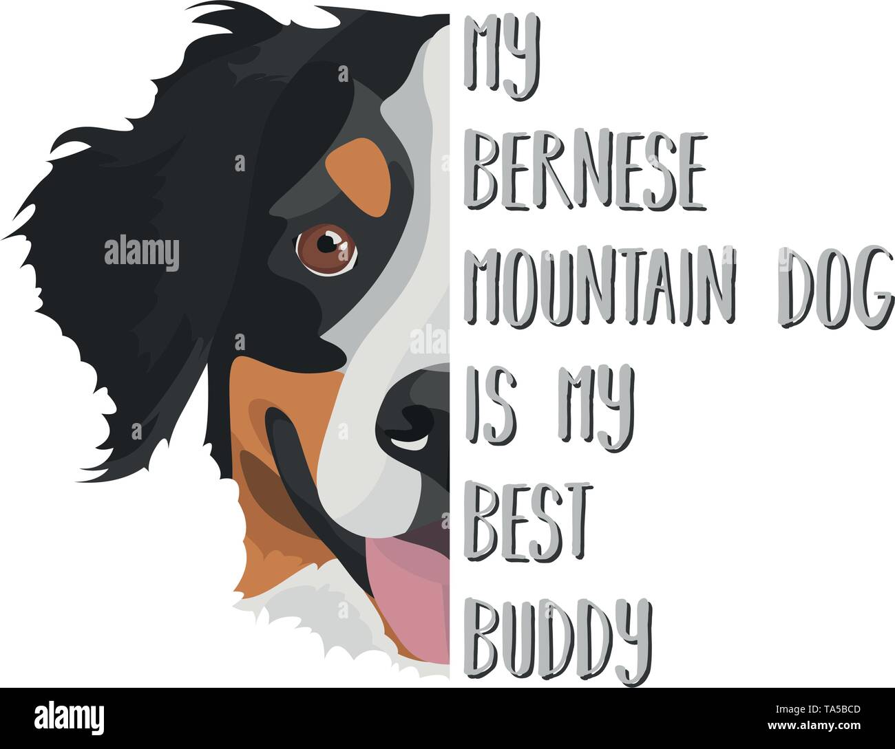 Illustration chien bouvier bernois - Bernese Mountain Dog Mon est mon meilleur ami. Puppy dog, ​​Eyes queue remuante, smiling, aboiements. Parfait pour chien l Illustration de Vecteur