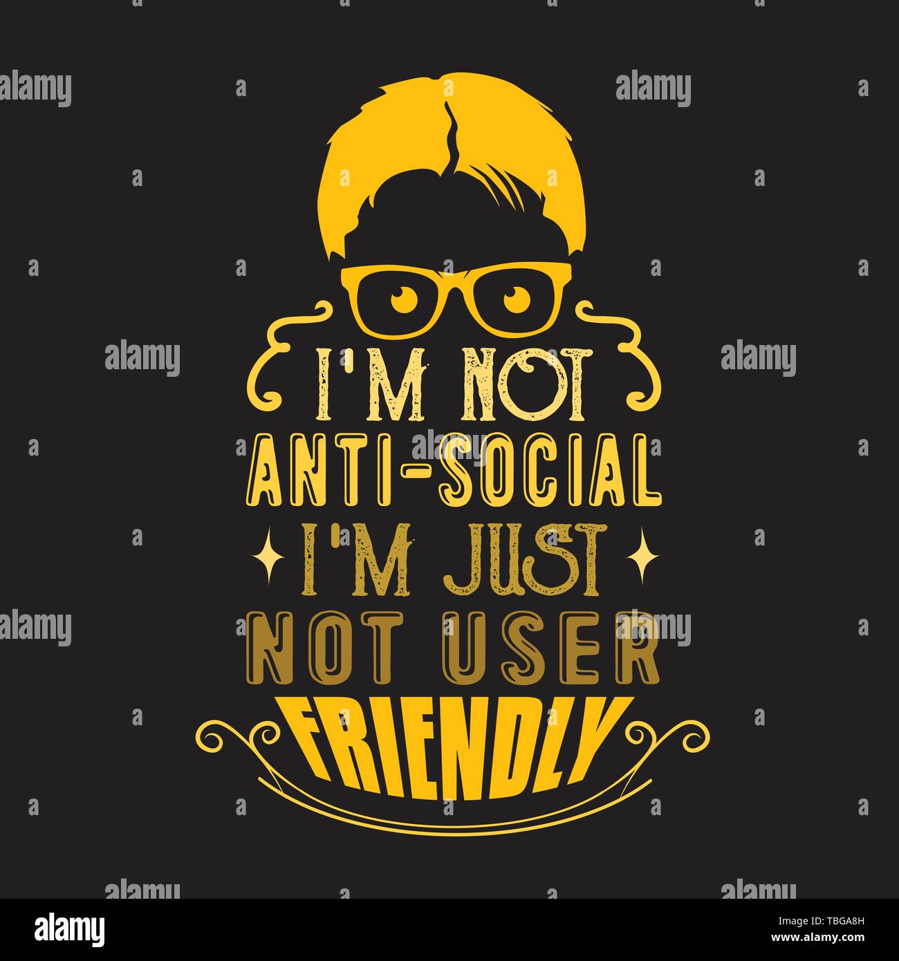 Citation Geek Je M Pas Anti Social Je Suis Juste Pas Convivial Image Vectorielle Stock Alamy