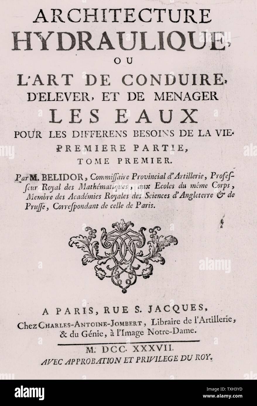 Page de titre de l'architecture 'Hydraulique' par Bernard Forest de Belidor (Paris 1737). Belidor (1698-1761) ingénieur civil et militaire français, né en Espagne. Banque D'Images
