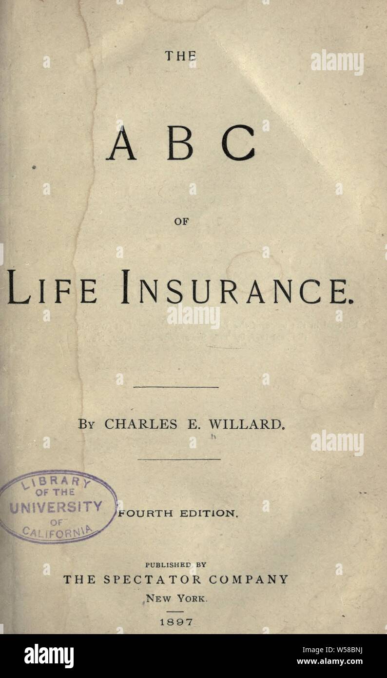 L'A B C de l'assurance-vie : Willard, Charles E., 1846-1898 Banque D'Images