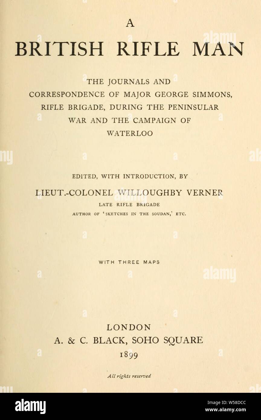 Un homme fusil britannique ; les journaux et la correspondance du grand George Simmons, Rifle Brigade, pendant la guerre d'Espagne et la campagne de Waterloo : Simmons, George Banque D'Images