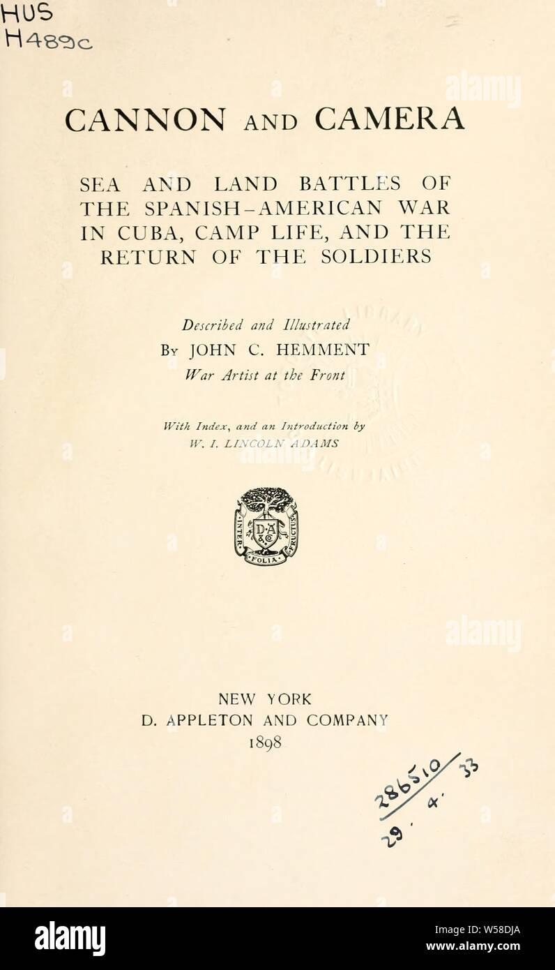 Cannon et l'appareil photo, mer et batailles terrestres de la guerre hispano-américaine à Cuba, la vie du camp, et le retour des soldats : Hemment, John C Banque D'Images