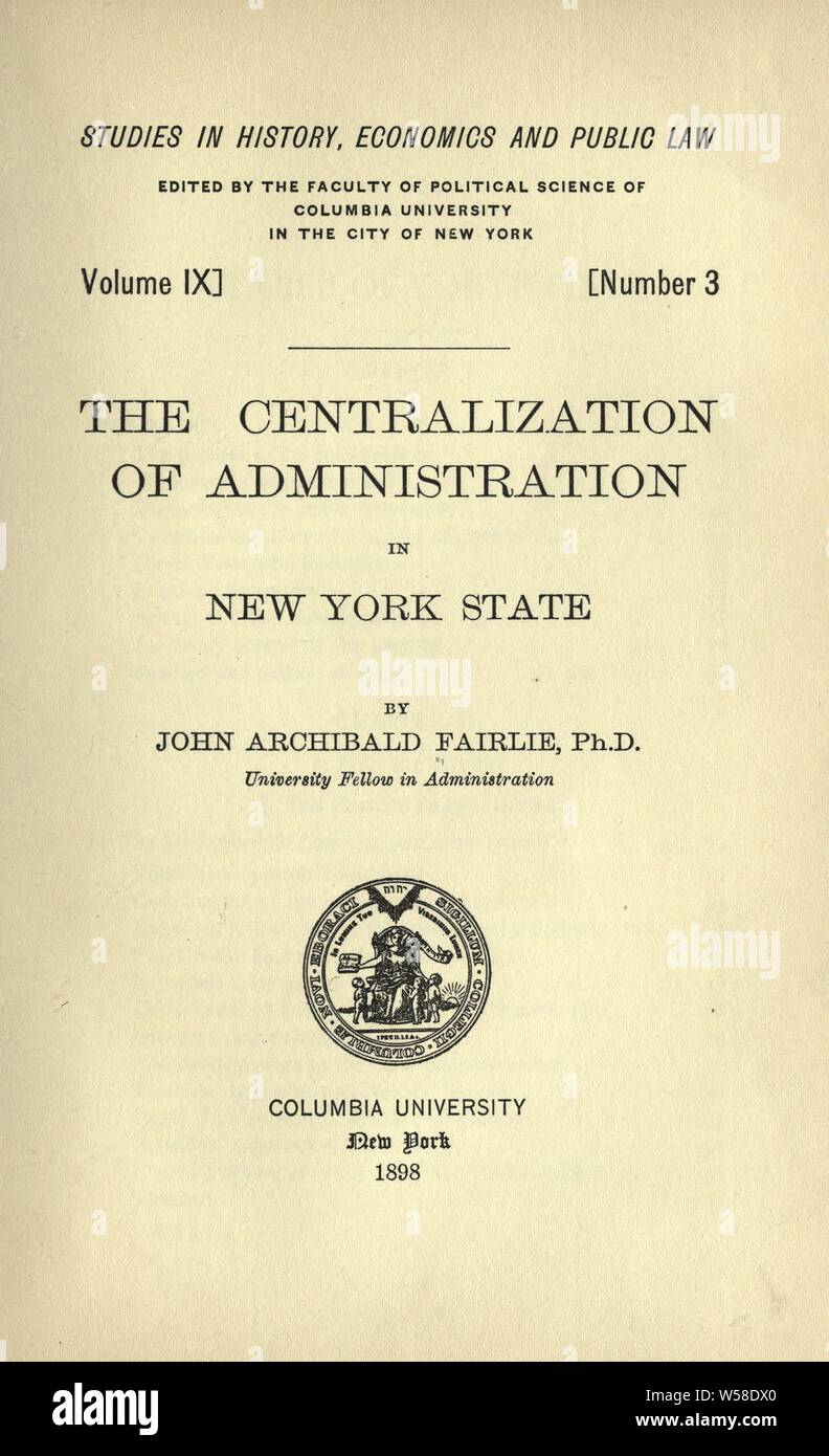 La centralisation de l'administration dans l'État de New York : Fairlie, John A. (John Archibald), 1872-1947 Banque D'Images