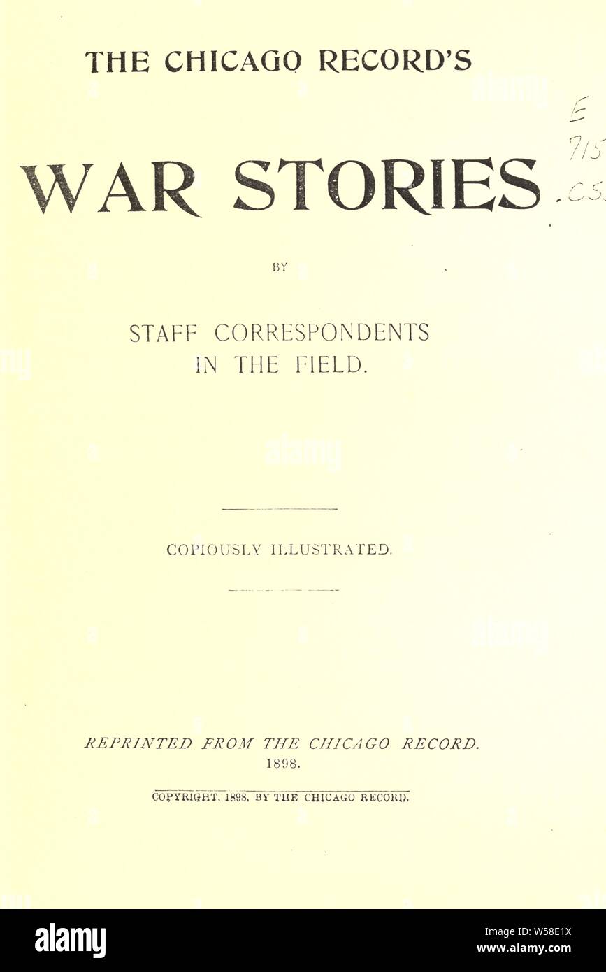 Le dossier de Chicago's war stories : par le personnel correspondants dans le domaine ; copieusement illustré : grue, Stephen, 1871-1900 Banque D'Images