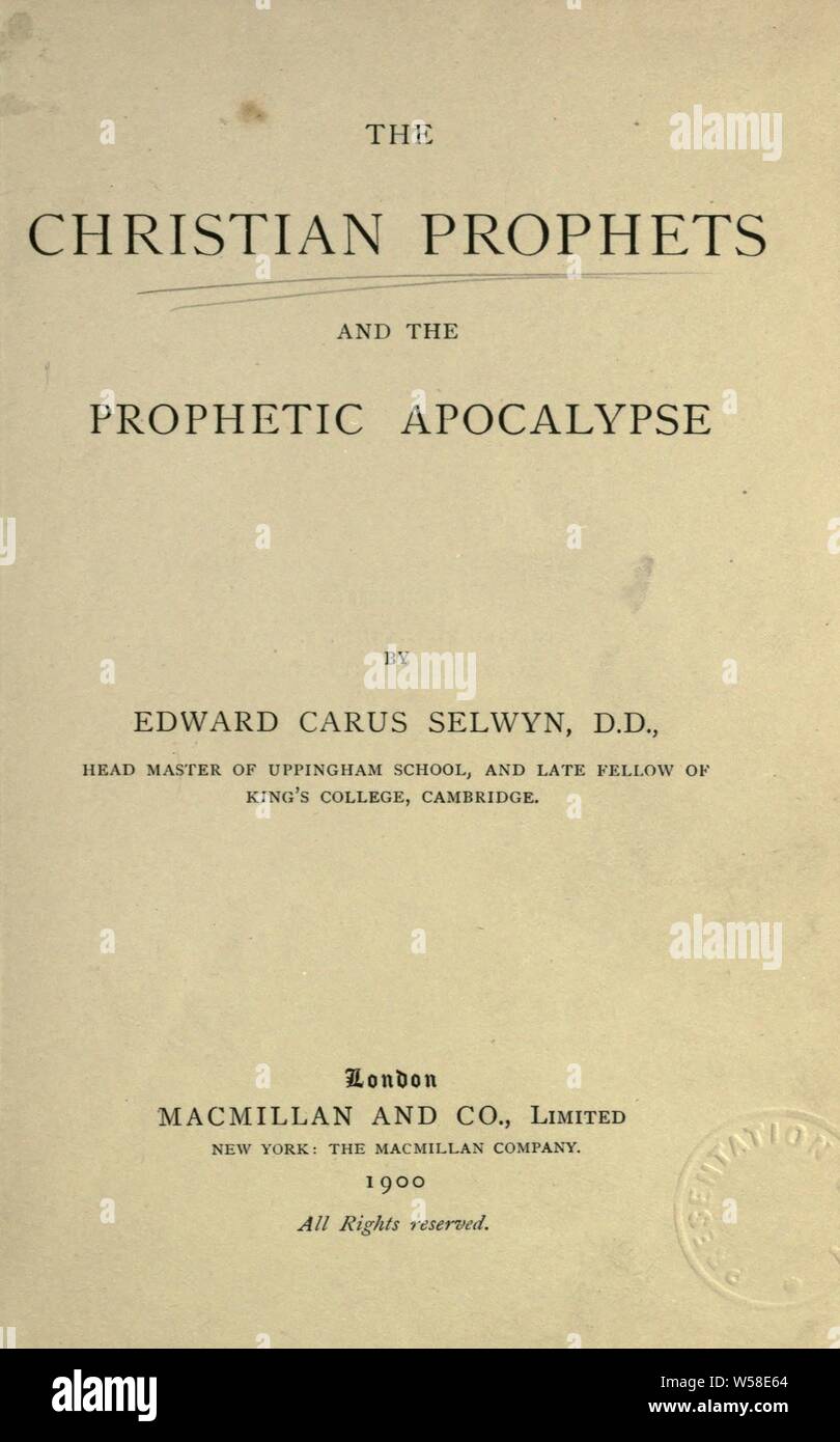 Les prophètes et les chrétiens Apocalypse prophétique : Selwyn, Edward Carus, 1853-1918 Banque D'Images